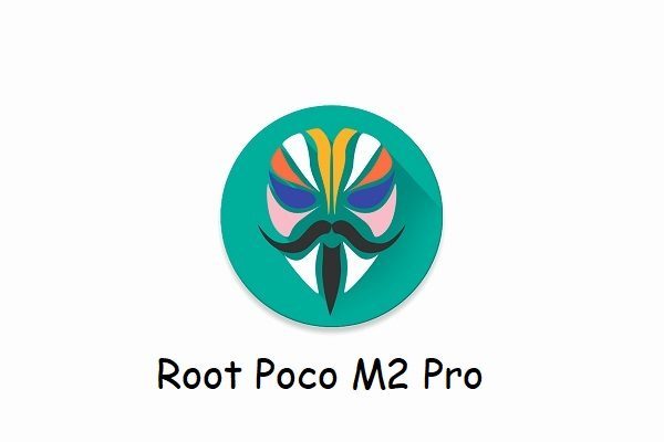 Magisk Root Poco M2 Pro
