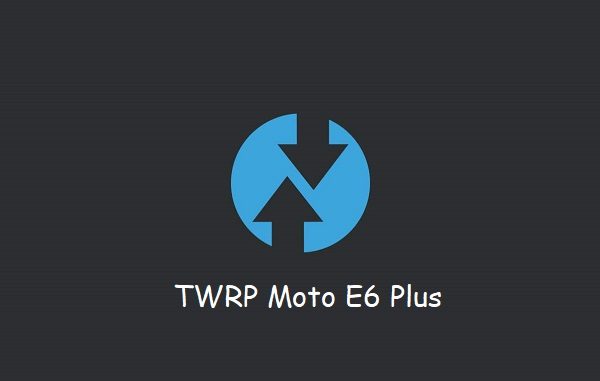 TWRP Moto E6 Plus