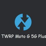 TWRP Moto G 5g Plus