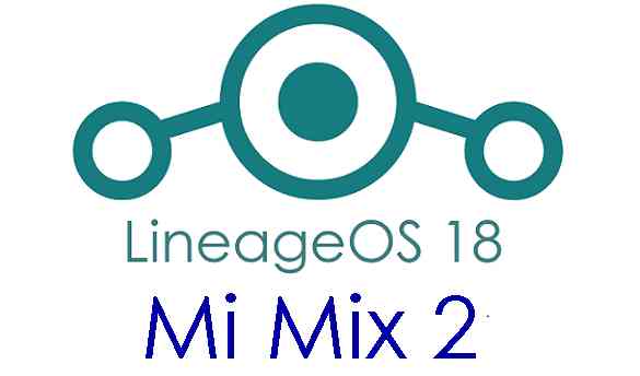 Download LineageOS 18 for Mi Mix 2