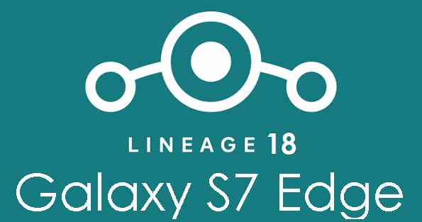 Download and Install LineageOS 18 for Galaxy S7 Edge