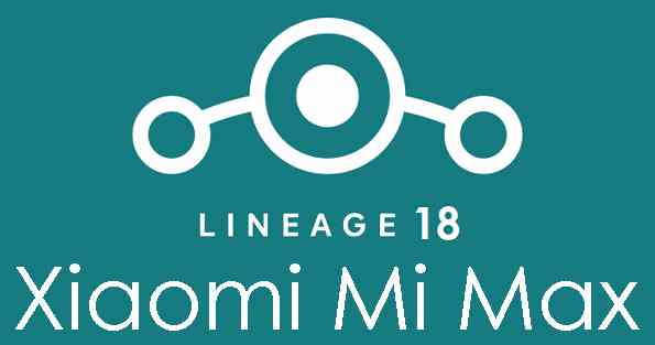 Download LineageOS 18 for Mi Max