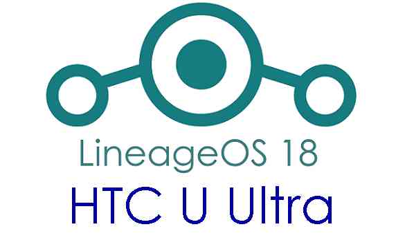 Download LineageOS 18 for HTC U Ultra