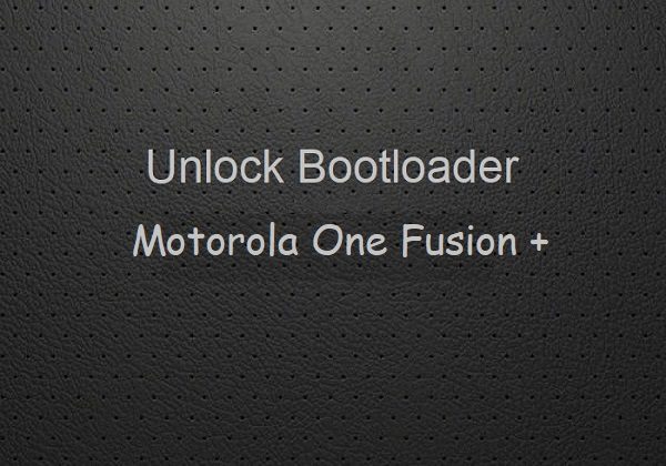 unlock bootloader motorola one fusion plus