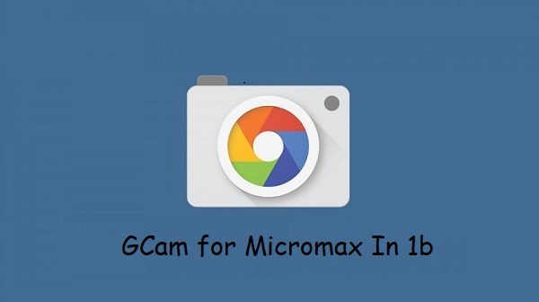 Google Camera Micromax In 1b