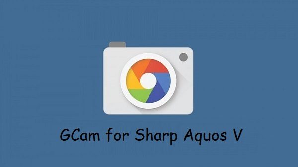 Google Camera Sharp Aquos V