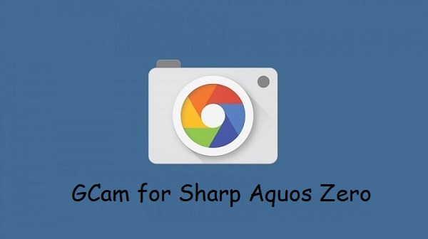 Google Camera Sharp Aquos Zero