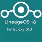 Lineage Os 18 Galaxy S10