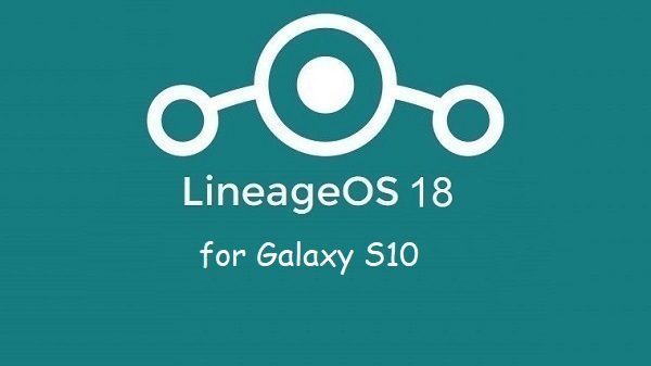 Lineage Os 18 Galaxy S10
