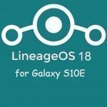 Lineage Os 18 Galaxy S10E