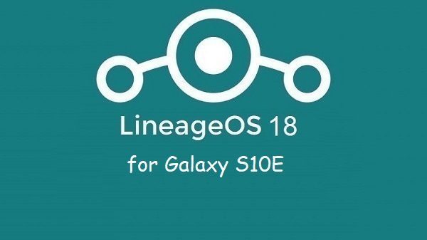 Lineage Os 18 Galaxy S10E