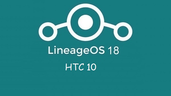 Lineage Os 18 htc 10
