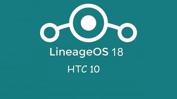 Lineage Os 18 htc 10