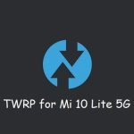 TWRP Mi 10 Lite 5G