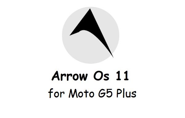arrow os 11 Moto G5 Plus