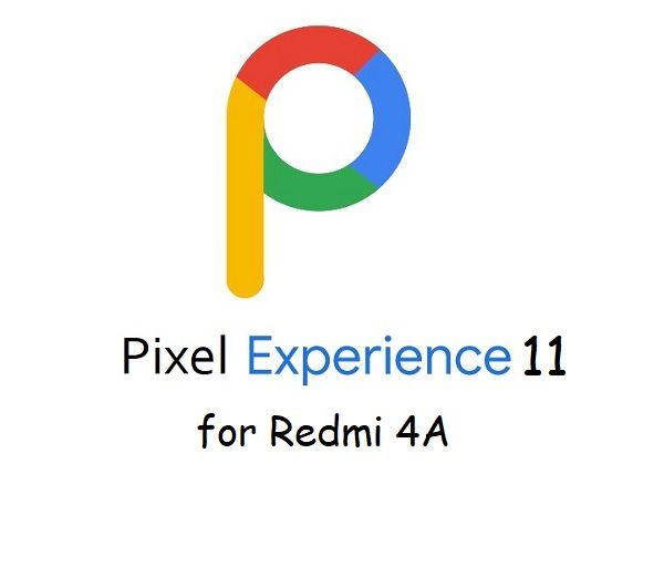 pixel experience 11 Redmi 4A