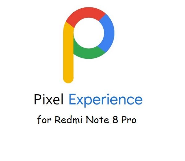 pixel experience 11 Redmi Note 8 Pro