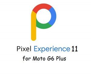 pixel experience 11 moto g6 plus