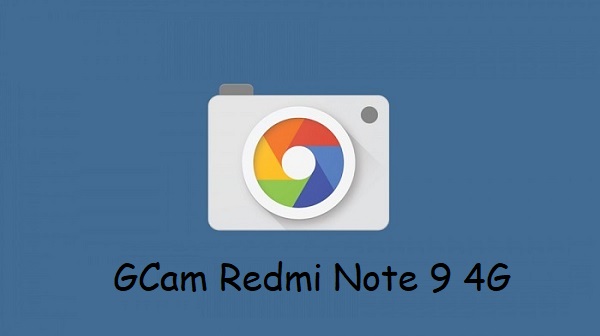 Google Camera Redmi Note 9 4G