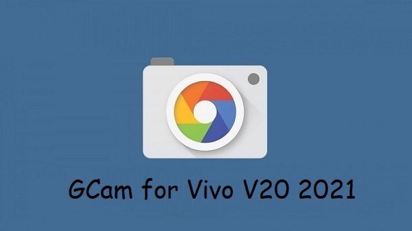 Google Camera vivo V20 2021