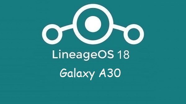 Lineage Os 18 Galaxy A30