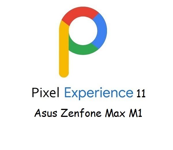 pixel experience 11 Asus Zenfone Max M1