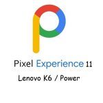 pixel experience 11 Lenovo K6 Power