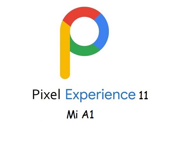 pixel experience 11 Mi A1