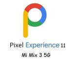 pixel experience 11 Mi Mix 3 5G