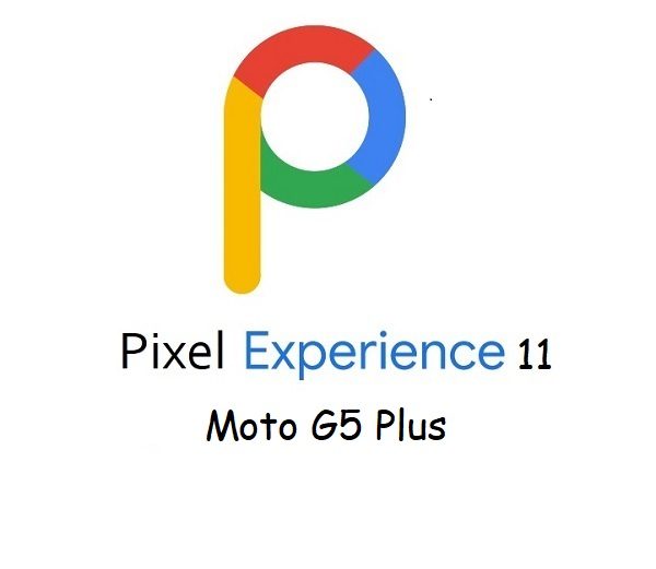 pixel experience 11 Moto G5 Plus