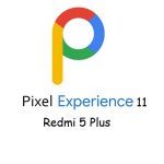 pixel experience 11 Redmi 5 Plus