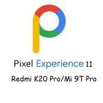 pixel experience 11 Redmi K20 Pro Mi 9T Pro