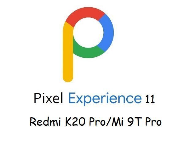 pixel experience 11 Redmi K20 Pro Mi 9T Pro