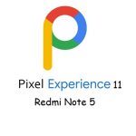 pixel experience 11 Redmi Note 5