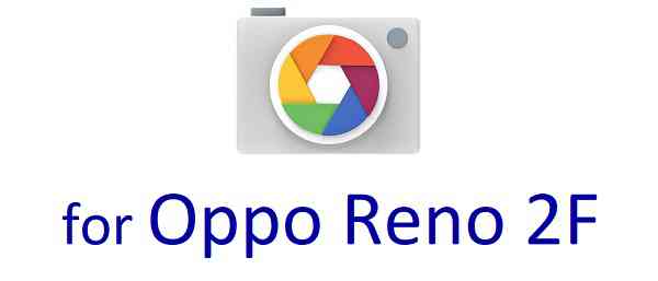Oppo Reno 2F GCam Download