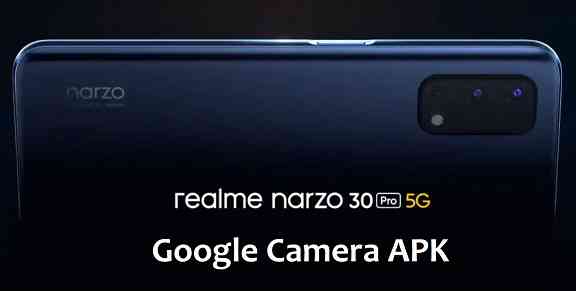 Download GCam / Google Camera for Narzo 30 Pro