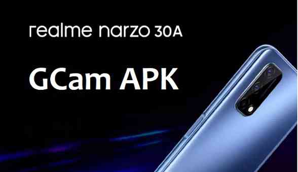 Download GCam / Google Camera for Narzo 30A