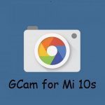 Google Camera Mi 10s