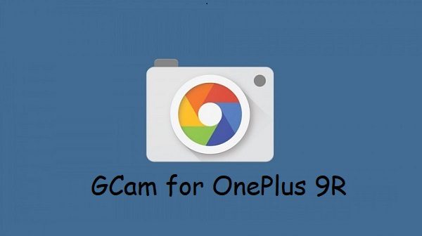 Google Camera OnePlus 9R