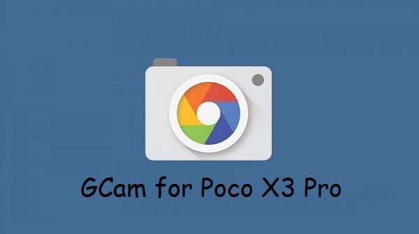 Google Camera Poco X3 Pro
