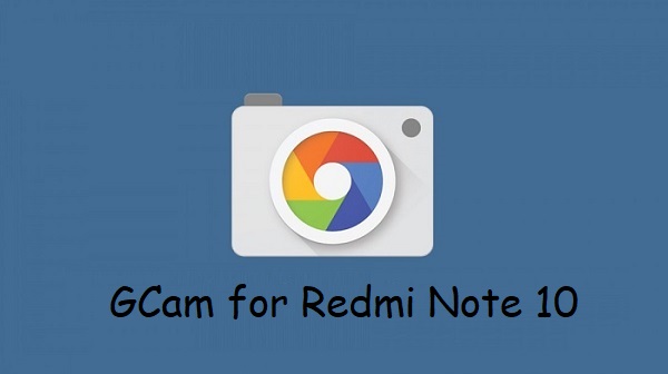 Google Camera Redmi Note 10