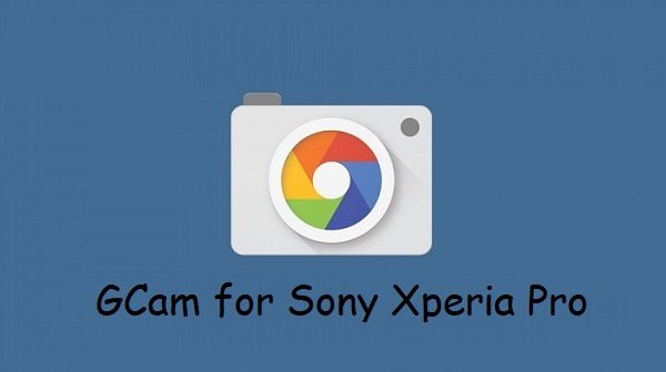 Google Camera Sony Xperia Pro