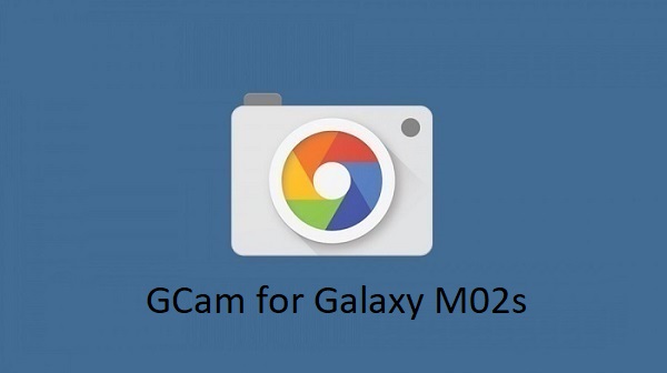 Gcam Galaxy M02s