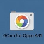 Gcam Oppo A35
