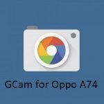 Gcam Oppo A74