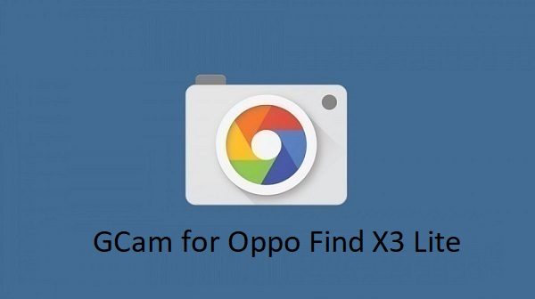 Gcam Oppo Find X3 Lite