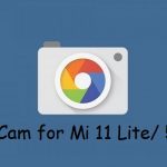 Google Camera Mi 11 Lite 5G