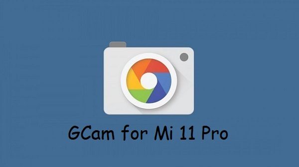 Google Camera Mi 11 Pro