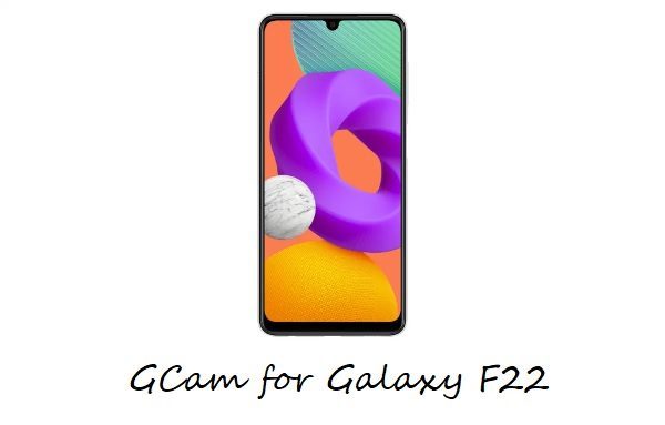 gcam Galaxy F22