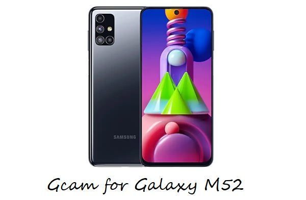 gcam Galaxy M52